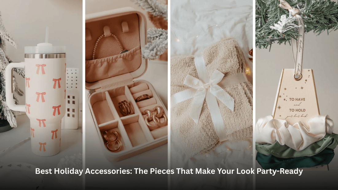 Best Holiday Accessories: The Pieces That Make Your Look Party-Ready