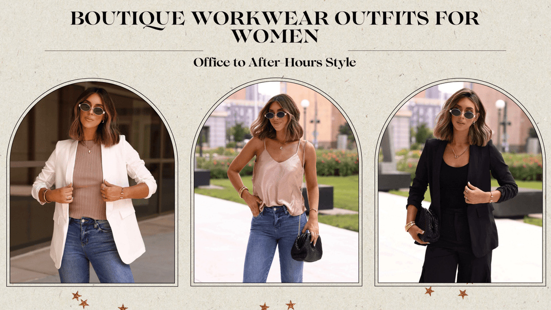 Boutique Workwear Outfits for Women: Office to After-Hours Style