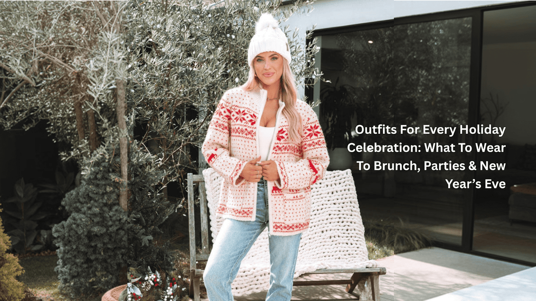 Outfits For Every Holiday Celebration: What To Wear To Brunch, Parties & New Year’s Eve